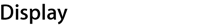 Display